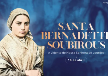 Igreja celebra hoje santa Bernadette Soubirous, a vidente de Nossa Senhora de Lourdes