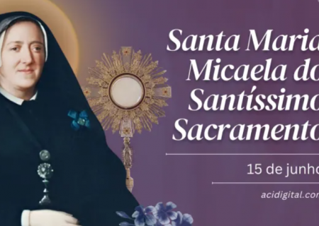 Hoje é celebrada santa Maria Micaela, que resgatou muitas mulheres da prostituição